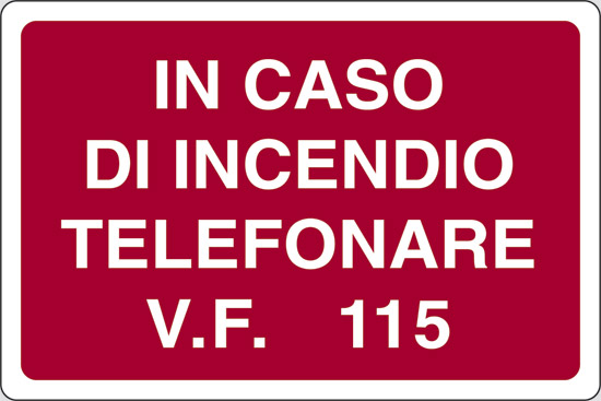 IN CASO DI INCENDIO TELEFONARE V.F. 115