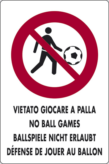 VIETATO GIOCARE A PALLA NO BALL GAMES BALLSPIELE NICHT ERLAUBT DÉFENSE DE JOUER AU BALLON