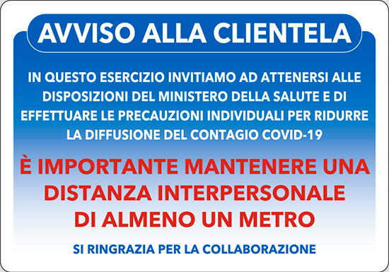 AVVISO ALLA CLIENTELA – PER RIDURRE LA DIFFUSIONE DEL CONTAGIO COVID-19 MANTENERE UNA DISTANZA INTERPERSONALE DI ALMENO UN METRO