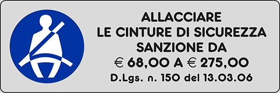 ALLACCIARE LE CINTURE DI SICUREZZA SANZIONE DA € 68,00 A € 275,00 D.Lgs. n. 150 del 13.03.06